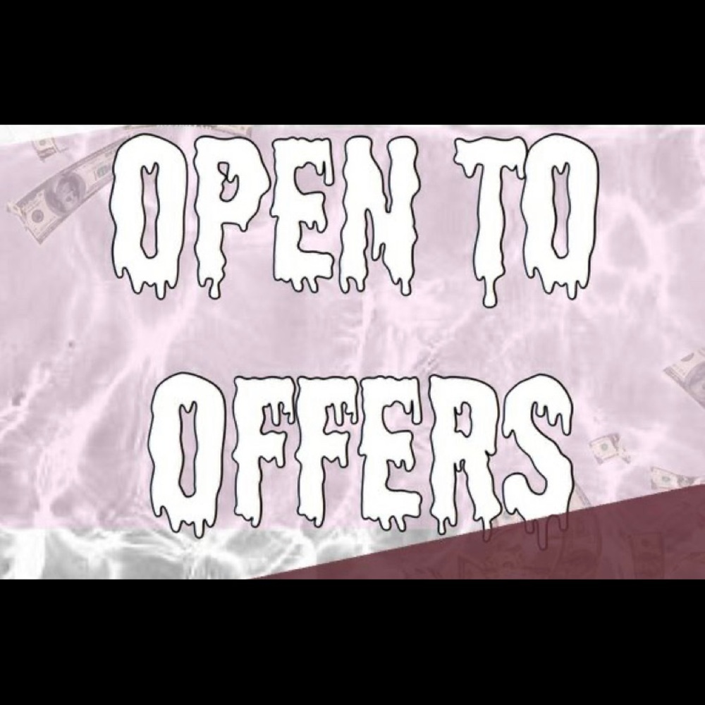 Offer anything reasonable and I will accept